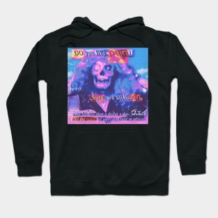 do you like pain? Hoodie